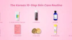 Panduan Lengkap 10 Step Korean Skincare: Rahasia Kulit Sehat ala Korea