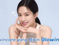 Mengulas Skincare yang Membuat Kulit Glowing: Rahasia Kecantikan untuk Kulit yang Bersinar